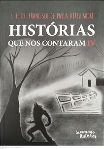 Livro Histórias que nos Contaram Iv Autor Vários (2017) [seminovo]