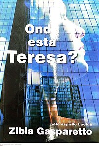 Livro onde Está Teresa? Autor Gasparetto, Zibia (2016) [seminovo]