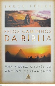 Livro Pelos Caminhos da Bíblia Autor Feiler, Bruce (2002) [seminovo]