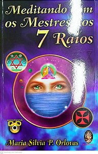 Livro Meditando com os Mestres dos 7 Raios Autor Orlovas, Maria Silvia P. (2004) [seminovo]
