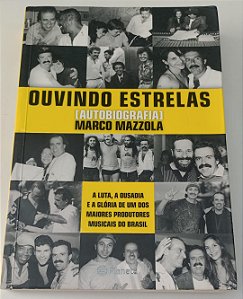 Livro Ouvindo Estrelas - Autobiografia Marco Mazzola Autor Mazzola, Marco (2007) [usado]