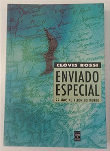 Livro Enviado Especial: 25 Anos ao Redor do Mundo Autor Rossi, Clóvis (1999) [seminovo]