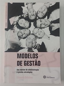 Livro Modelos de Gestão das Teorias da Administração À Gestão Estratégica Autor Orlickas, Elizenda (2012) [seminovo]