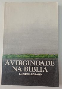 Livro a Virgindade na Bíblia Autor Legrand, Lucien (1975) [usado]