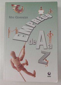 Livro Emprego de a a Z Autor Gehringer, Max (2008) [seminovo]