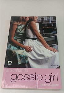 Livro Vai Sonhando - Gossip Girl 9 Autor Ziegesar, Cecily Von (2009) [seminovo]