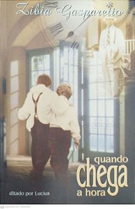 Livro Quando Chega a Hora Autor Gasparetto, Zibia (2001) [usado]