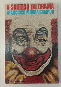 Livro o Sorriso do Drama Autor Campos, Francisco Moura (1980) [usado]