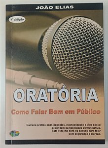 Livro Oratória: Como Falar bem em Público Autor Elias, João (2009) [seminovo]