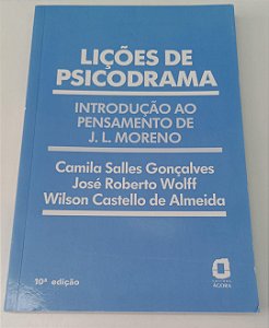 Livro Lições de Psicodrama: Introdução ao Pensamento de J.l. Moreno Autor Gonçalves, Camila Salles [seminovo]