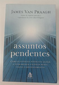 Livro Assuntos Pendentes Autor Praagh, James Van (2010) [usado]