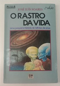 Livro o Rastro da Vida: Uma Pequena História de Bilhões de Anos Autor Soares, José Luís (1990) [usado]