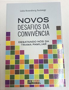 Livro Novos Desafios da Convivência : Desatando Nós da Trama Familiar Autor Aratangy, Lidia Rosenberg (2010) [usado]