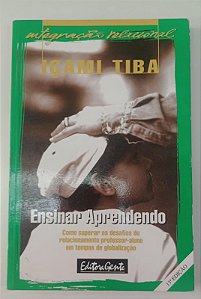 Livro Ensinar Aprendendo Autor Tiba, Içami (1998) [usado]