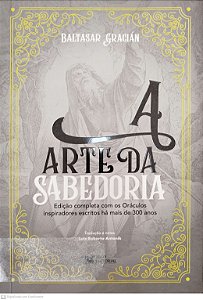 Livro a Arte da Sabedoria Autor Gracián, Baltasar (2018) [seminovo]
