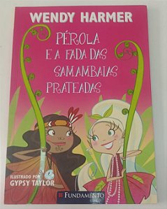 Livro Pérola e a Fada das Samambaias Prateadas Autor Harmer, Wendy (2011) [seminovo]