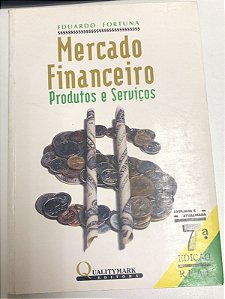 Livro Mercado Financeiro: Produtos e Serviços Autor Fortuna, Eduardo (1995) [usado]