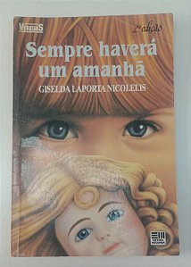 Livro Sempre Haverá um Amanhã Autor Nicolelis, Giselda Laporta (1989) [usado]