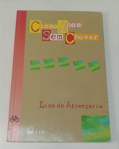 Livro Cinco Anos sem Chover Autor Albergaria, Lino de (1999) [usado]