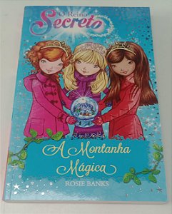 Livro a Montanha Mágica - o Reino Secreto 5 Autor Banks, Rosie (2017) [seminovo]