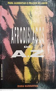 Livro Afrodisíacos de a a Z Autor Warburton, Diana (1992) [usado]
