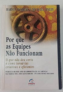 Livro por que as Equipes Não Funcionam Autor Finley, Harvey Robbins e Michael (1997) [usado]