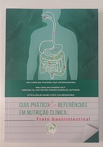 Livro Guia Prático de Referências em Nutrição Clínica: Trato Gastrintestinal Autor Volp [org], Ana Carolina Pinheiro (2019) [seminovo]