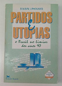 Livro Partidos e Utopias: o Brasil no Limias dos Anos 90 Autor Lamounier, Bolivar (1989) [usado]