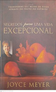 Livro Segredos para Uma Vida Excepcional Autor Meyer, Joyce (2013) [seminovo]
