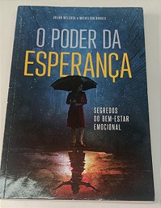 Livro o Poder da Esperança: Segredos do Bem-estar Emocional Autor Melgosa, Julian (2017) [usado]