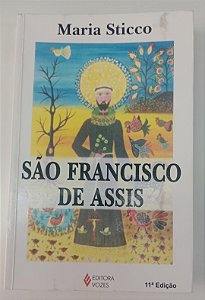 Livro São Francisco de Assis Autor Sticco, Maria (2010) [usado]