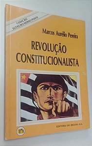 Livro Revolução Constitucionalista Autor Pereira, Marcos Aurélio (1989) [usado]