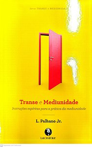 Livro Transe e Mediunidade Autor Jr., L. Palhano (2021) [seminovo]