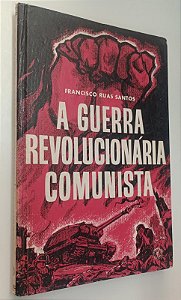 Livro a Guerra Revolucionária Comunista Autor Santos, Francisco Ruas (1964) [usado]