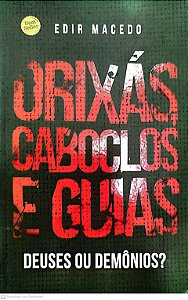 Livro Orixás, Caboclos e Guias: Deuses ou Demônios? Autor Macedo, Edir (2021) [seminovo]