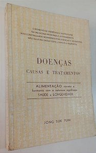 Livro Doenças: Causas e Tratamentos Autor Yum, Jong Suk (1982) [usado]