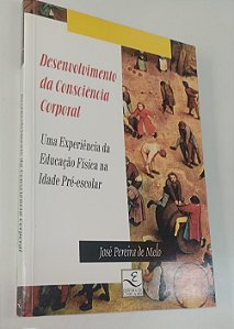 Livro Desenvolvimento da Consciência Corporal Autor Melo, José Pereira de (1997) [usado]