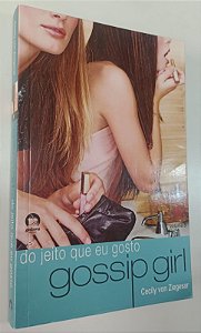 Livro do Jeito que Eu Gosto - Gossip Girl 5 Autor Ziegesar, Cecily Von (2009) [seminovo]