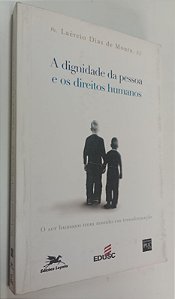 Livro a Dignidade da Pessoa e os Direitos Humanos Autor Moura, Laércio Dias de (2002) [usado]