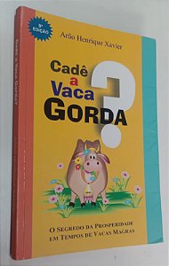 Livro Cadê a Vaca Gorda ? Autor Xavier, Arão Henrique (2017) [usado]