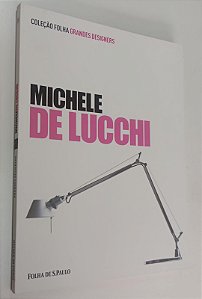 Livro Michele de Lucchi - Coleção Folha Grandes Designers 16 Autor Biamonti, Alessandro (2012) [seminovo]