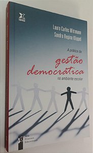 Livro a Prática da Gestão Democrática no Ambiente Escolar Autor Witmann, Lauro Carlos (2010) [usado]