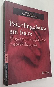 Livro Psicolinguística em Foco: Linguagem - Aquisição e Aprendizagem Autor Godoy, Elena (2015) [usado]
