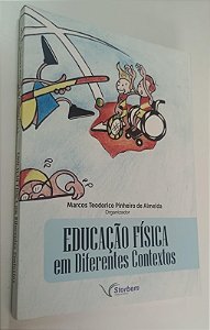Livro Educação Física em Diferentes Contextos Autor Almeida, Marcos Teodorico Pinheiro de (2015) [seminovo]