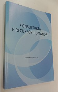 Livro Consultoria e Recursos Humanos Autor Mattos, Airton Pozo de (2011) [seminovo]