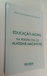 Livro Educação Moral na Perspectiva de Alasdair Macintyre Autor Lins, Maria Judith (2007) [seminovo]