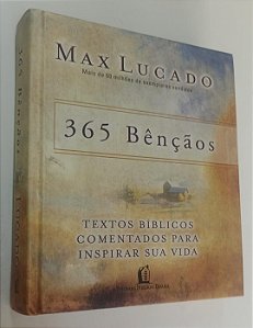Livro 365 Bençãos: Textos Bíblicos Comentados para Inspirar sua Vida Autor Lucado, Max (2007) [seminovo]