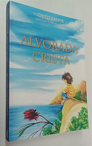 Livro Alvorada Cristã Autor Xavier, Chico (francisco) (2014) [seminovo]