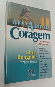 Livro Muito Além da Coragem: os 9 Princípios do Heroísmo Autor Benguhe, Chris (2004) [seminovo]