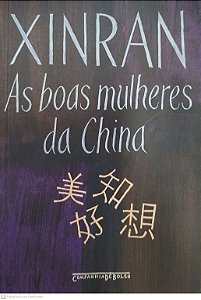 Livro as Boas Mulheres da China Autor Xinran (2010) [seminovo]